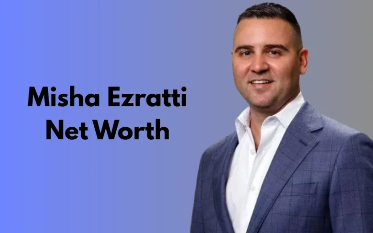 misha ezratti net worth